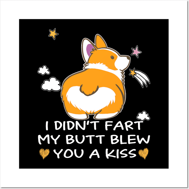 I Didn't Fart My Butt Blew You A Kiss (9) Wall Art by Darioz